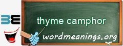 WordMeaning blackboard for thyme camphor